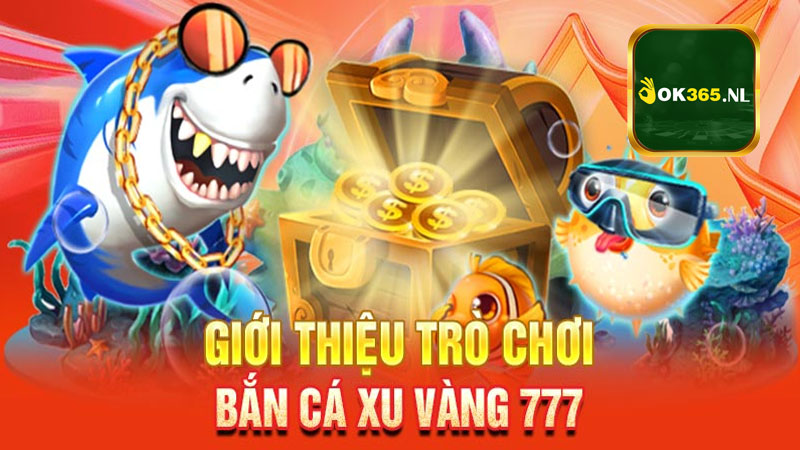 Giới thiệu bắn cá xu vàng