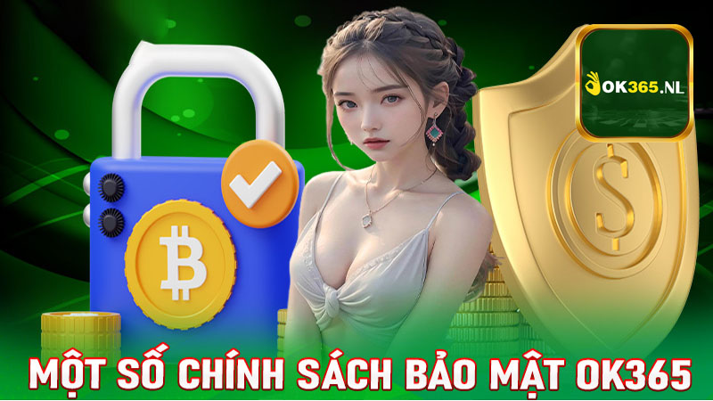 Cách OK365 thực hiện chính sách bảo mật